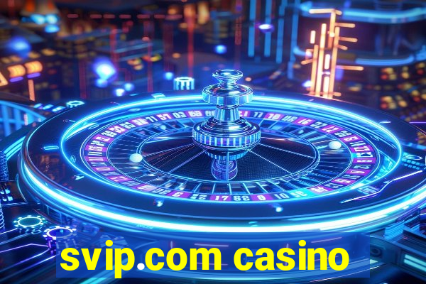 svip.com casino